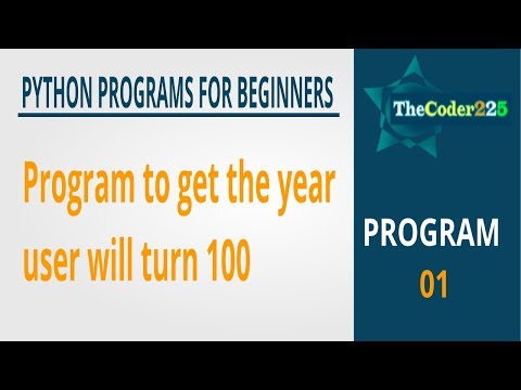PYTHON PROGRAM-01 : Program to get the year a user will turn 100