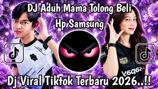 DJ ADUH MAMA TOLONG BELI SAYA HP SAMSUNG (NEW VERSI) VIRAL FYP TIKTOK TERBARU 2026 