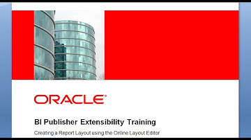 BI Publisher Extensibility Training - Creating a Report Layout Using the Online Layout Editor