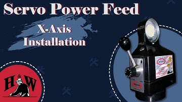 Installing a Servo Power Feed on a X-Axis