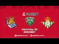 [LALIGA SANTANDER] REAL SOCIEDAD vs REAL BETIS – ROUND 35 2025/26