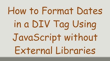 How to Format Dates in a DIV Tag Using JavaScript without External Libraries
