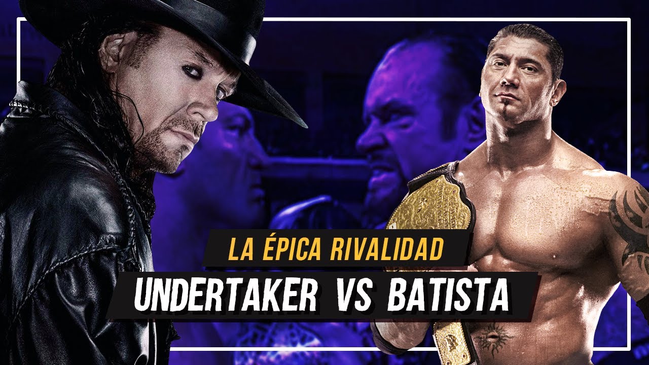 LA ÉPICA RIVALIDAD de THE UNDERTAKER vs BATISTA | Lucha Y Más - YouTube