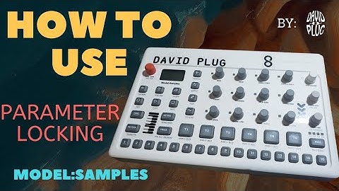 How To Use Model:Samples - Parameter Locking
