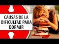 Causas de la Dificultad para Dormir / Insomnio