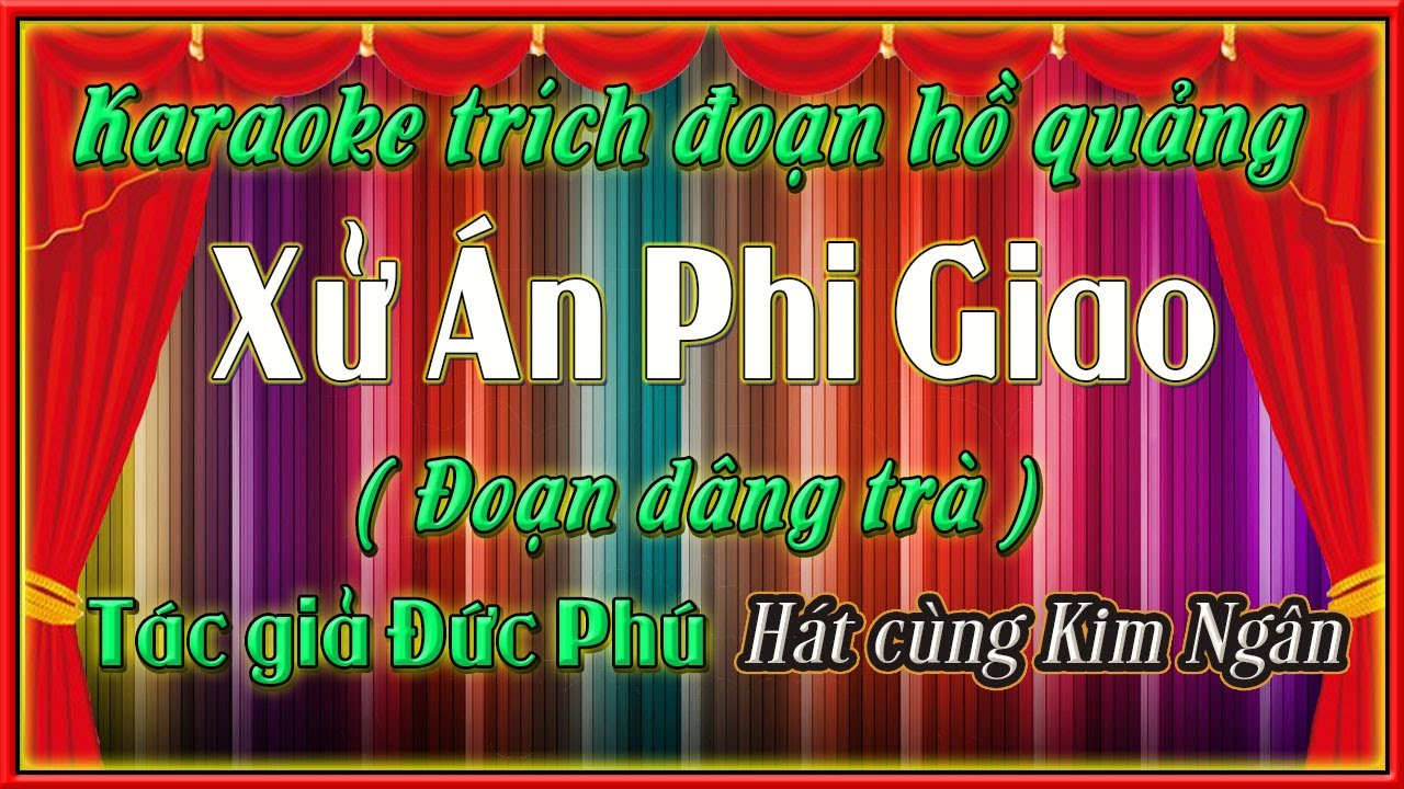 Karaoke Xử án Phi Giao | đoạn dâng trà | hát cùng Kim Ngân