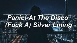 panic! at the disco - (fuck a) silver lining ; lyrics