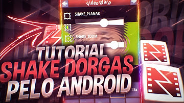 Tutorial: Shake Dorgas Pelo Android! Efeito Dorgas! (Video Warp)