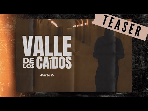 Teaser Valle de los Caídos (documental). Parte II