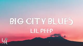 Lil Peep - Big City Blues (Lyrics)