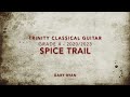 Spice Trail (Martin Fogel) - Trinity College Classical Guitar Grade 4
