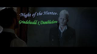 Grindeldore - Night of the Hunter (Gellert Grindelwald x Albus Dumbledore) MV