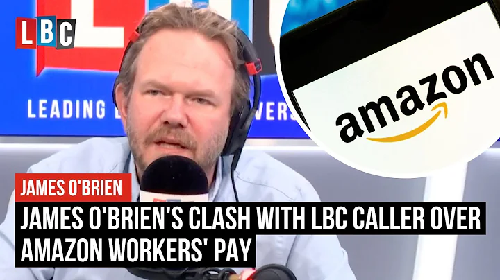 James O'Brien's clash with LBC caller over Amazon workers' pay