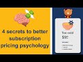 4 secrets to better subscription pricing psychology