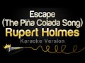 Rupert Holmes Escape The Piña Colada Song Karaoke Version Rupert Holmes Escape The Piña Colada Song Karaoke Version