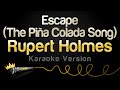 Rupert holmes  escape the pia colada song karaoke version