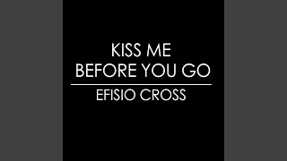 Kiss Me Before You Go