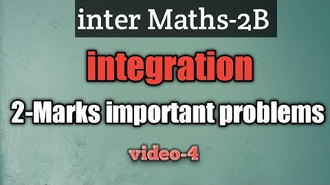 inter Maths-2B// integration //2- Marks important problems