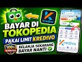 Terbaru 2026! Cara Belanja di Tokopedia Metode bayar Pakai Kredivo |  belanja sekarang bayar nanti