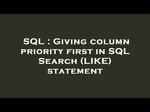 SQL : Giving column priority first in SQL Search (LIKE) statement