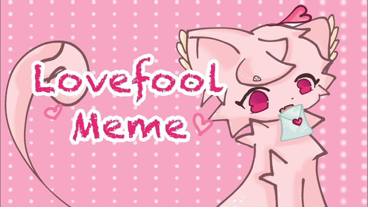 Lovefool meme - YouTube