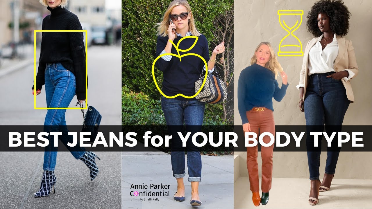the BEST JEANS for YOUR BODY TYPE  APPLE, PEAR. RECTANGLE, HOURGLASS,  ATHLETIC 