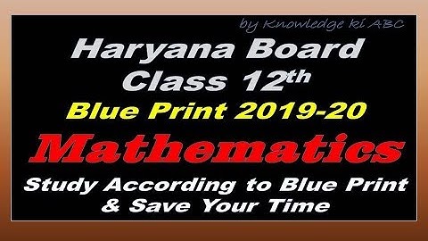Haryana Board Class 12 Mathematics Blue Print 2020|| HBSE Question Paper Design 2020-Mathematics