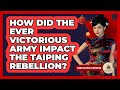 How Did The Ever Victorious Army Impact The Taiping Rebellion? - China Cultural Expedition