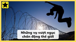 Những Vụ Vượt Ngục Chấn Động Thế Giới