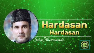Hardasan - Səlim Müəzzinzadə - Hardasan.