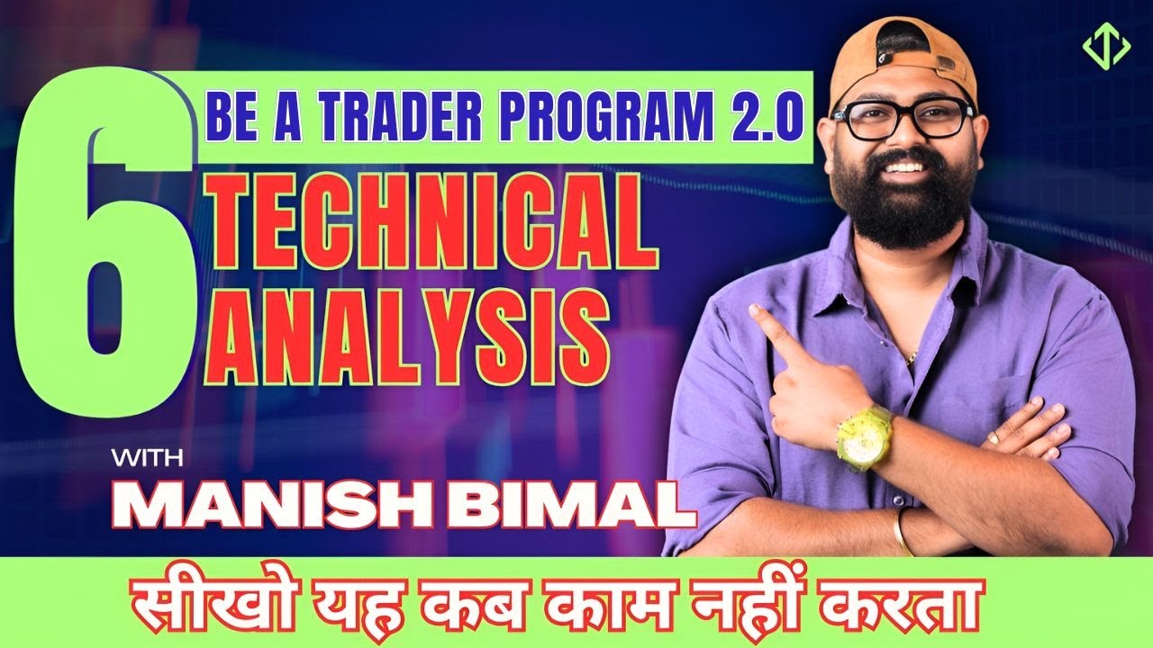 Video 6 - Introduction To Technical Analysis | BE A TRADER PROGRAM 2.0 | Bimal Institute | Manish B