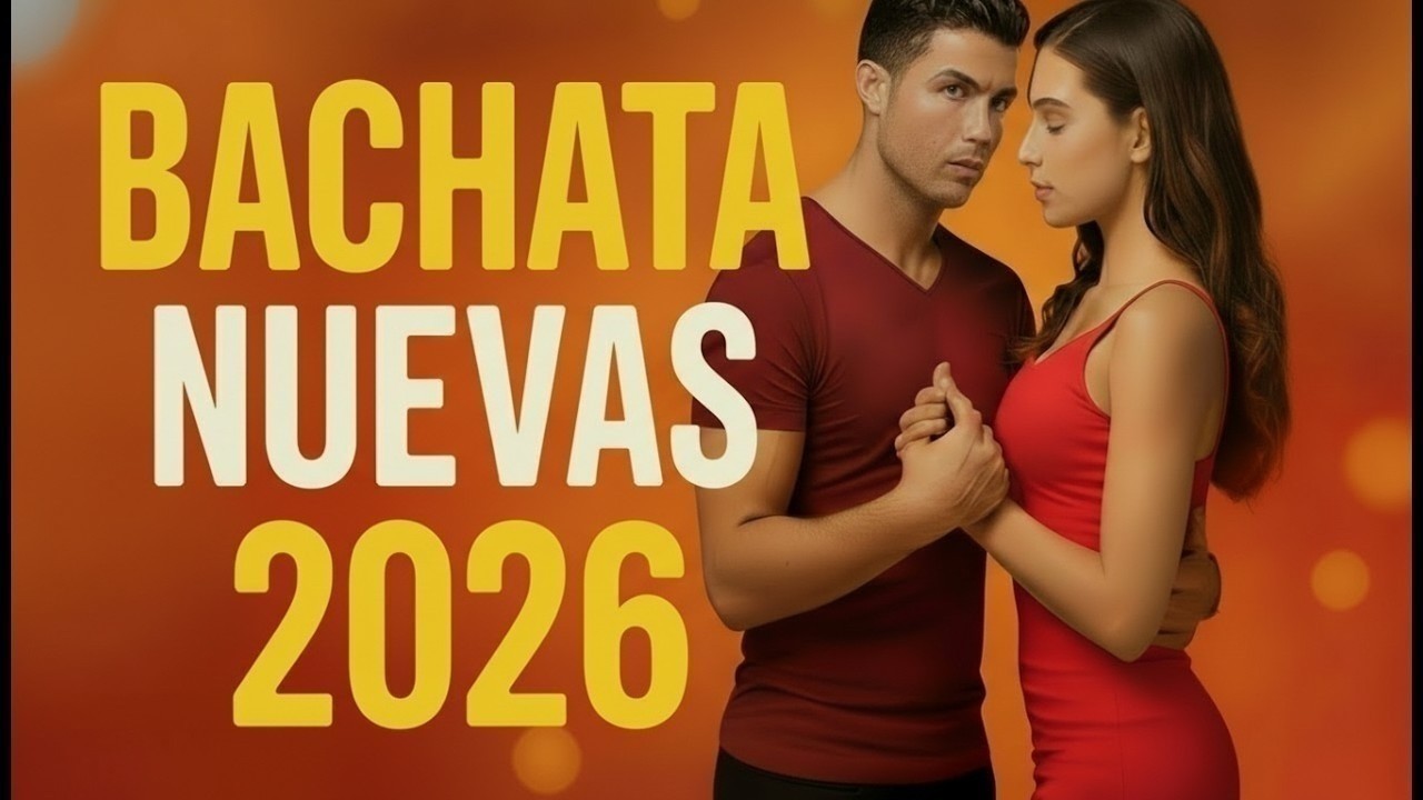 🎶 Bachata Romántica 2026 💕 Lo Más Nuevo y Sensual del Año | Mix Bachata Nuevas 2026 🔥 Música Latina
