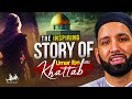 The Inspiring Story Of Umar Ibn Khattab聽 RA Dr Omar Suleiman The Inspiring Story Of Umar Ibn Khattab聽 RA Dr Omar Suleiman