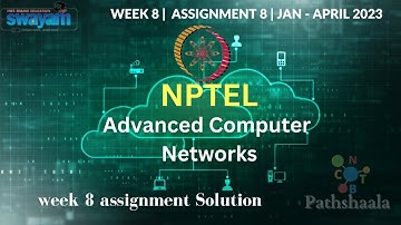 Advanced Computer Networks | NPTEL | Week 8 Assignment | JAN - APRIL 2023  #cnbtpathShaala