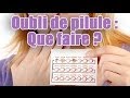 contraception conseils en cas doubli de pilule
