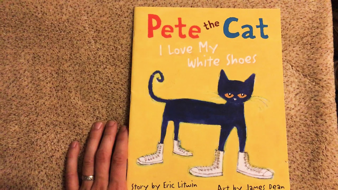 I Love my White Shoes Pete the Cat YouTube