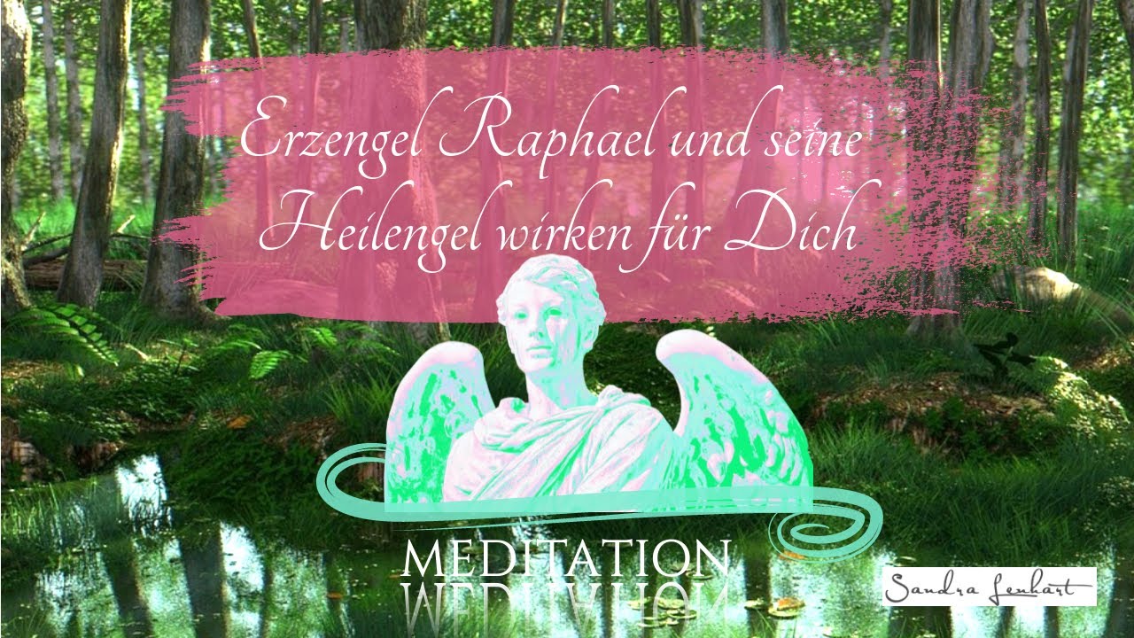 Erzengel Raphael und seine Heilengel wirken für Dich 💫💚💫 Meditation