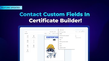 Contact Custom Fields In Certificate Builder!