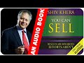 You Can Sell l Success Formula l बेचना सीखो  और सफल बनो ! An Audio Book in Hindi By Shiv Khera ll