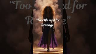 Celebrity “Too Blessed for Revenge” Profile