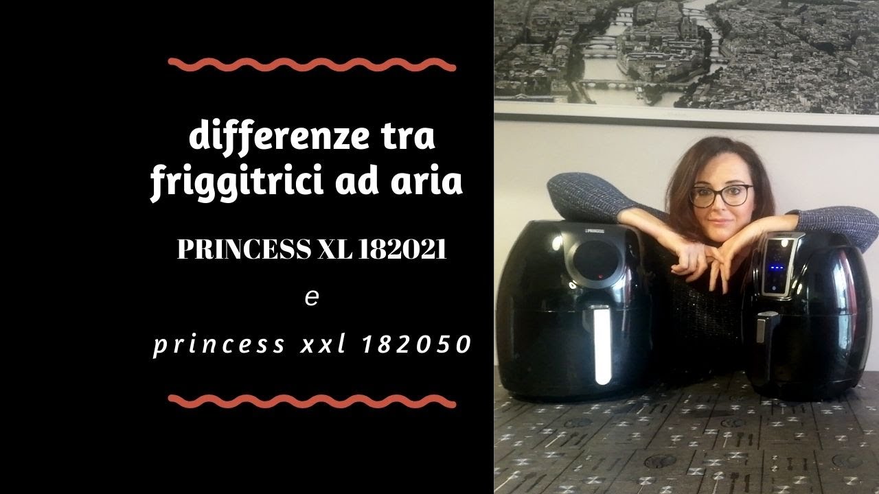 VI PRESENTO LA MIA FRIGGITRICE AD ARIA PRINCESS XXL