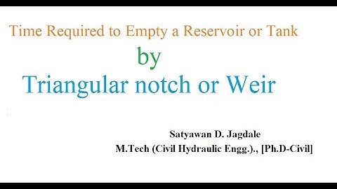 HE UNIT 3 LECTURE 6  #Time Required to Empty a Reservoir or Tank by Triangular notch/Weir