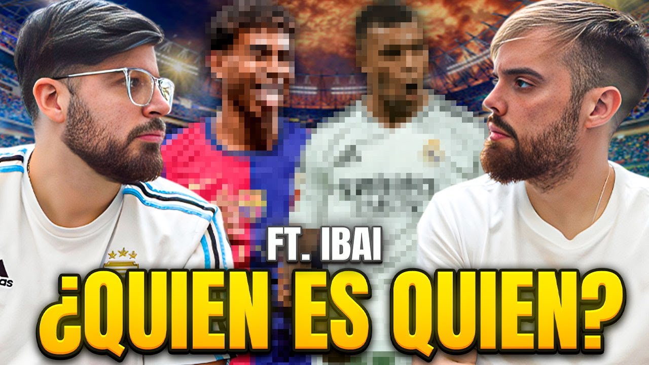 ADIVINA EL JUGADOR (ACTUAL O LEYENDA) VS. IBAI LLANOS. ¿QUIEN ES QUIEN? (2025)