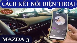 ✅ Hướng dẫn sử dụng xe mazda 3: Cách kết nối với điện thoại thông minh