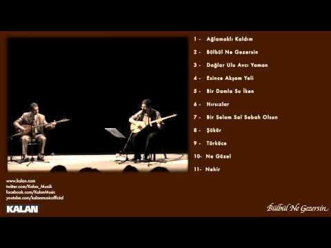 Lütfü Gültekin - Bülbül Ne Gezersin - [Türküce © 2008 Kalan Müzik ]