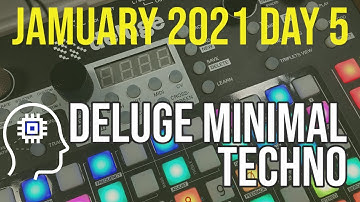 Jamuary 2021 Day 5 - Minimal techno on the Synthstrom Deluge