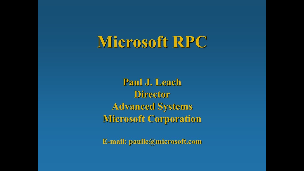 [SLIDES] PDC 1992 - Microsoft RPC - Paul J. Leach - 1992/07 - YouTube