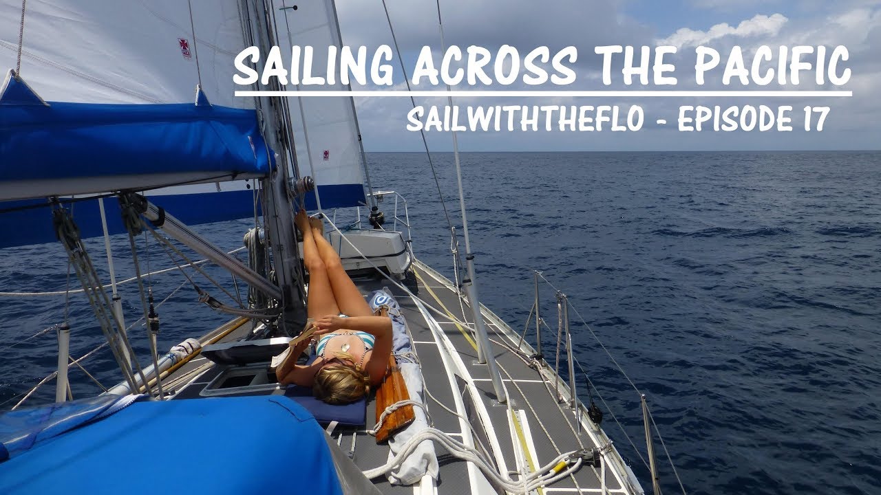 Sailing Across the Pacific - A month at sea