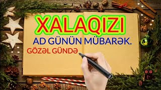 Xalaqızı - Ad Günün Mübarək