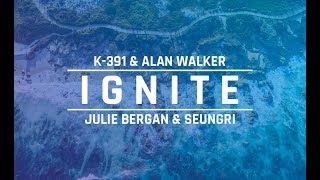 K-391 & Alan Walker - Ignite feat. Julie Bergan & Seungri (Lyric) #DropMusic